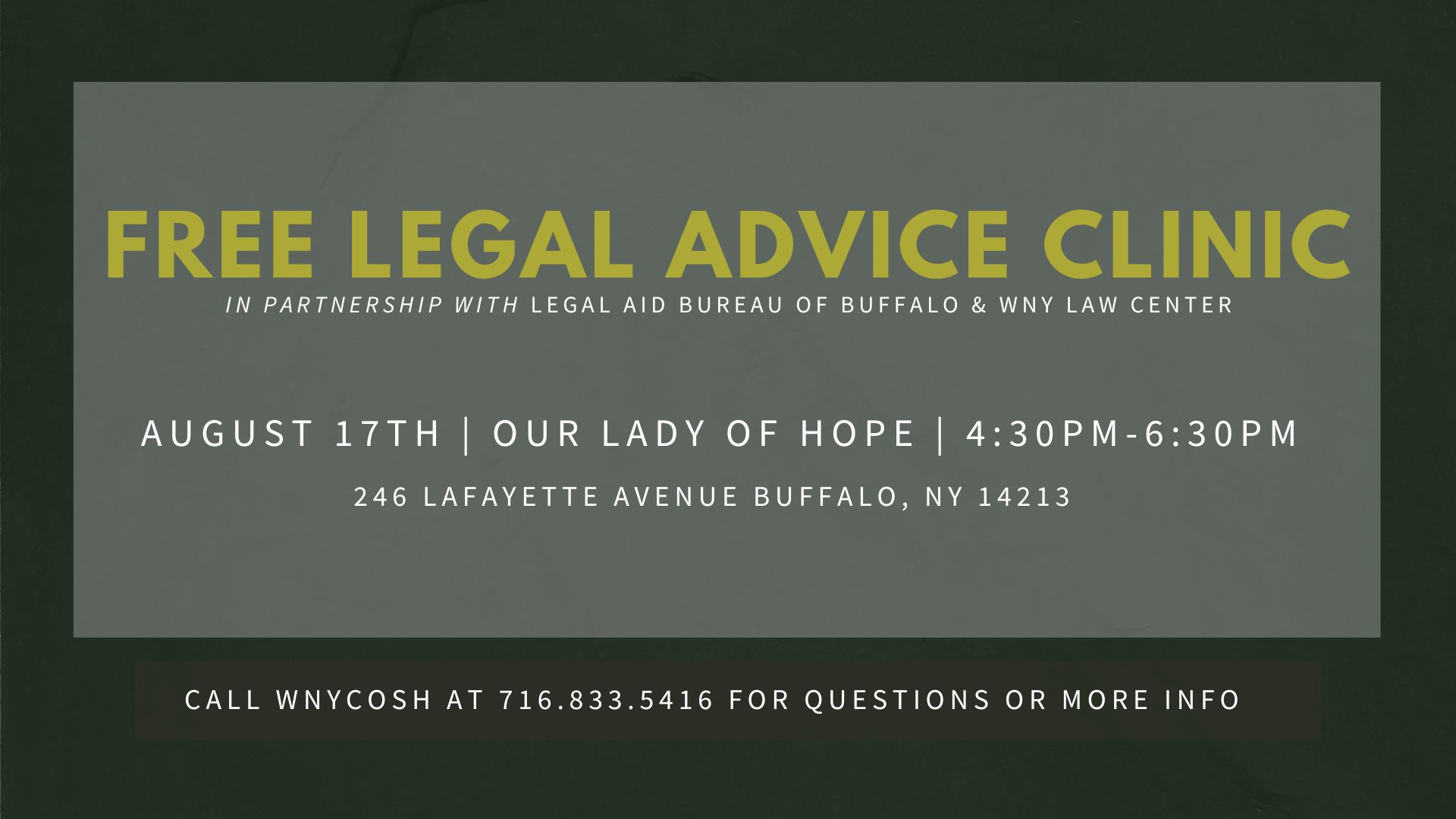 Gray flyer reading "Free Legal Advice Clinic" in partnership with Legal Aid Bureau of Buffalo and Western New York Law Center with the time, date, and location of the next clinic.